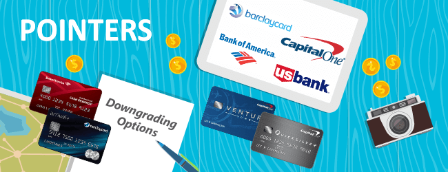 Can You Downgrade Barclaycard, BofA, Capital One and U.S. Bank Travel Credit Cards?