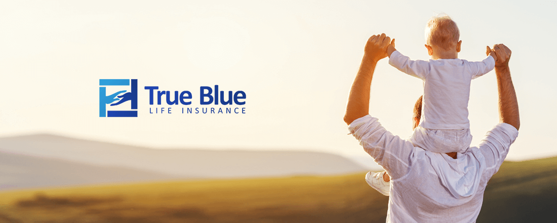 True Blue Life Insurance Finds the Right Policy for You