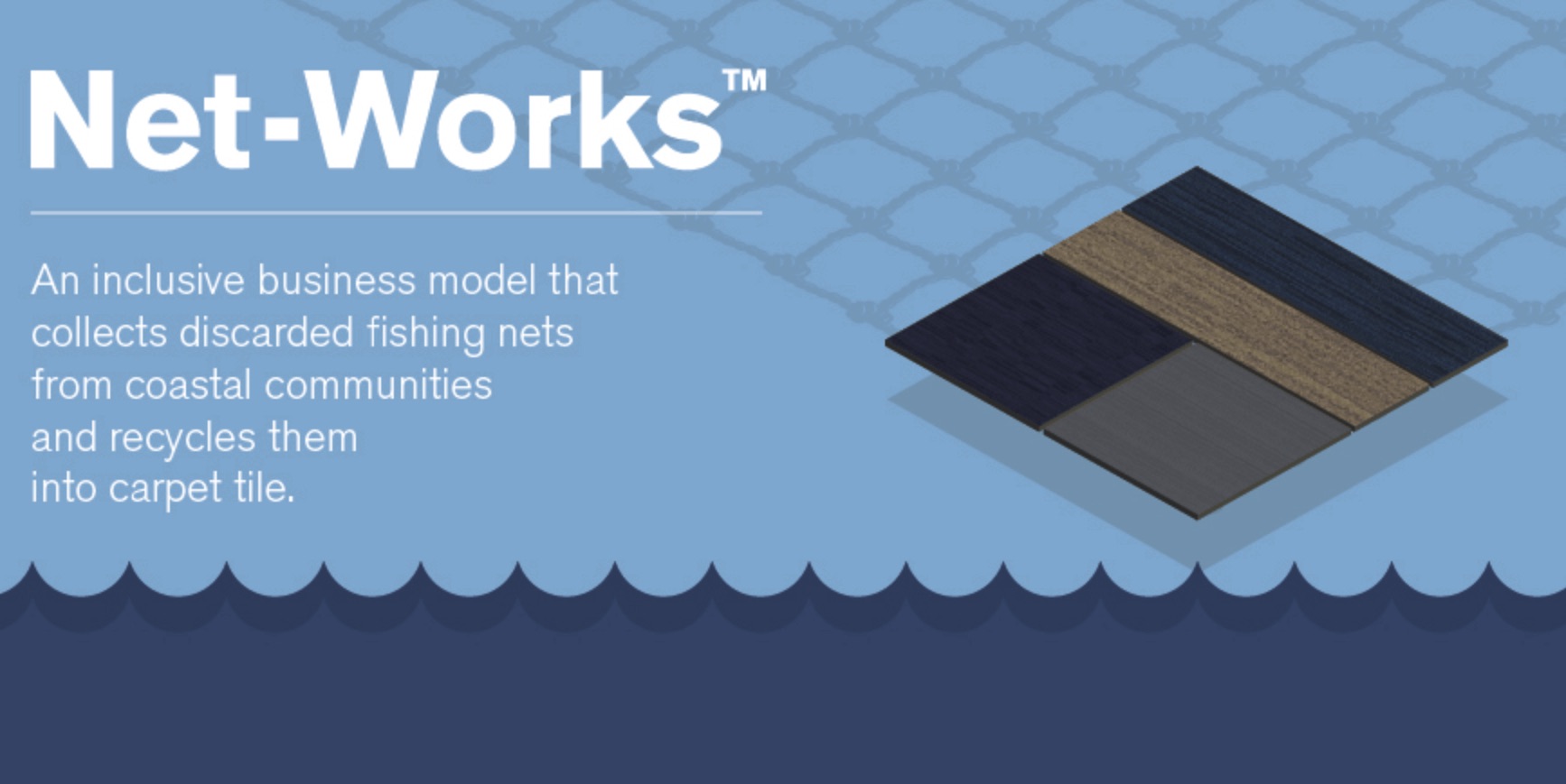 Net-Works description - it collects discarded fishing nets and recycles them into carpet tile