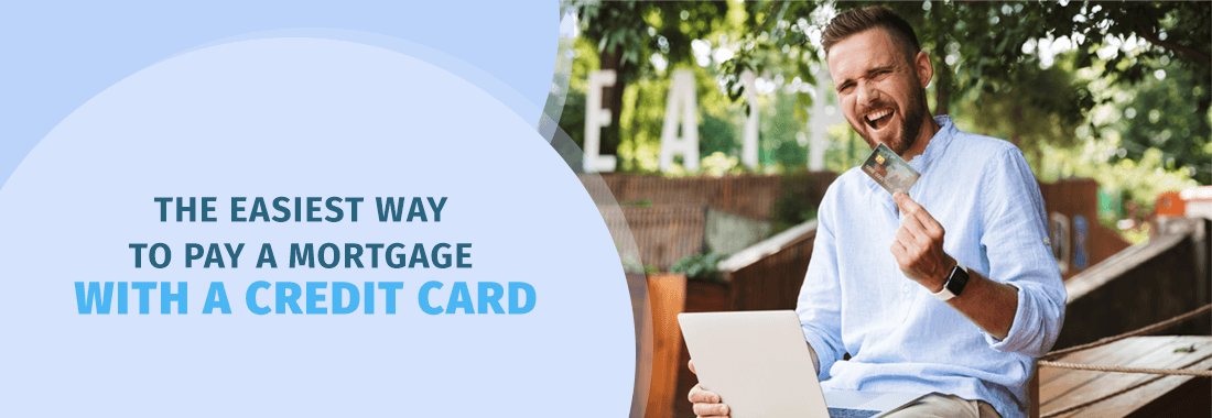 The Easiest Way to Pay a Mortgage With a Credit Card