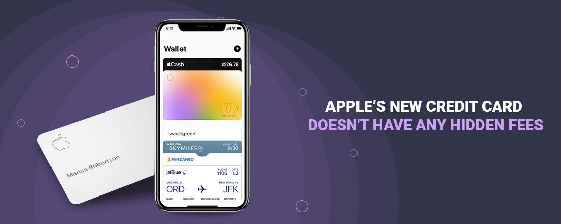 Apple’s New Credit Card Doesn't Have Any Hidden Fees, Does It?