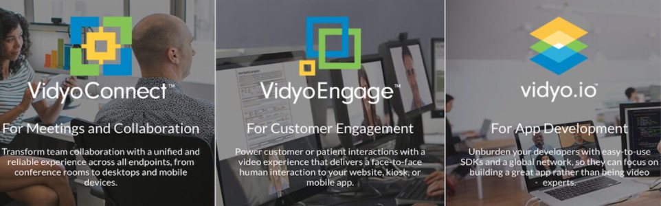 Three products of the company:V idyoConnect, VidyuEngage and Vidyo.io