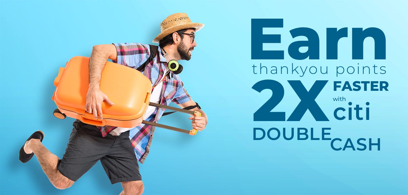 Shows a funny man with luggage with big letters: Earn Thank you points two times faster with citi double cash